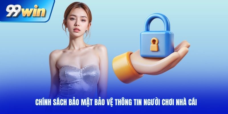 Chính sách bảo mật bảo vệ thông tin cá nhân hội viên nhà cái