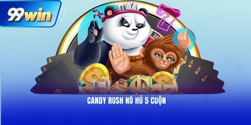Candy Rush nổ hũ 5 cuộn