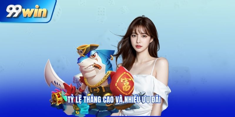 Tỷ lệ thắng cao và nhiều ưu đãi