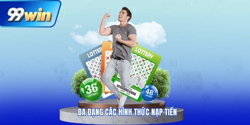 Đa dạng các hình thức nạp tiền