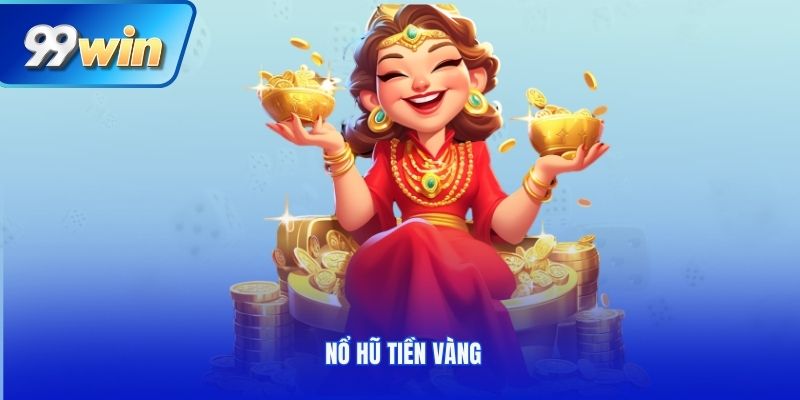 Nổ hũ Tiền Vàng